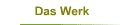 Das Werk